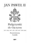 Okładka książki Pielgrzymki do Ojczyzny 1979, 1983, 1987, 1991, 1995, 1997, 1999, 2002. Przemówienia, homilie