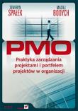 PMO. Praktyka zarządzania projektami i portfelem... Autor: Spałek Seweryn, Bodych Maciej. Dadada.pl Okładka książki PMO. Praktyka zarządzania projektami i portfelem..
