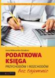 Podatkowa księga przychodów i rozchodów bez.... Autor: Witkowska-Dziadosz Anna. Dadada.pl Okładka książki Podatkowa księga przychodów i rozchodów bez...