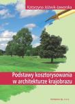 Podstawy kosztorysowania w architekturze krajob.... Autor: Katarzyna Jóźwik-Jaworska. Dadada.pl Okładka książki Podstawy kosztorysowania w architekturze krajob...