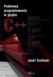 Podstawy programowania w języku C++. Autor: Zieliński Józef. Dadada.pl Okładka książki Podstawy programowania w języku C++