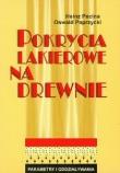 Pokrycia lakierowane na drewnie. Autor: Pecina Heinz, Paprzycki Oswald. Dadada.pl Okładka książki Pokrycia lakierowane na drewnie