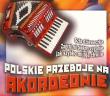 Polskie Przeboje Na Akordeonie 2CD - Audiobook. Autor: praca zbiorowa. Dadada.pl Okładka książki Polskie Przeboje Na Akordeonie 2CD - Audiobook