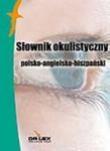 Polsko-angielsko-hiszpański słownik okulistyczny. Autor: Kardyni M.A., Rogoziński P.. Dadada.pl Okładka książki Polsko-angielsko-hiszpański słownik okulistyczny