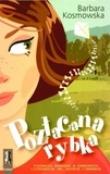 Pozłacana rybka - Barbara Kosmowska. Autor: Barbara Kosmowska. Dadada.pl Okładka książki Pozłacana rybka - Barbara Kosmowska