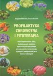 Profilaktyka zdrowotna i fitoterapia. Autor: Błecha Krzysztof, Wawer Iwona. Dadada.pl Okładka książki Profilaktyka zdrowotna i fitoterapia