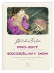 Projekt szcześliwy dom. Autor: Gretchen Rubin. Dadada.pl Okładka książki Projekt szcześliwy dom