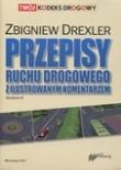 Przepisy ruchu drogowego z ilustrowanym komentarzem. Autor: Drexler Zbigniew. Dadada.pl Okładka książki Przepisy ruchu drogowego z ilustrowanym komentarzem