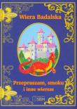 Przepraszam, smoku i inne wiersze. Autor: Wiera Badalska. Dadada.pl Okładka książki Przepraszam, smoku i inne wiersze