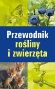 Przewodnik rośliny i zwierzęta. Autor: Stichmann-Marny Ursula, Kretzschmar Erich. Dadada.pl Okładka książki Przewodnik rośliny i zwierzęta