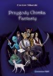 Przygody Chimka Fantasty. Autor: Sikorski Czesław. Dadada.pl Okładka książki Przygody Chimka Fantasty