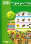 PUS To już potrafię 2 Ćwiczenia utrwalająco sprawdzające. Autor: Dejko Jadwiga. Dadada.pl Okładka książki PUS To już potrafię 2 Ćwiczenia utrwalająco sprawdzające