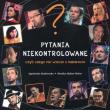Pytania niekontrolowane czyli czego nie wiecie.... Autor: Kozłowska-Rajewicz Agnieszka, Molas-Wołos-Monika. Dadada.pl Okładka książki Pytania niekontrolowane czyli czego nie wiecie...