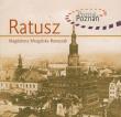 Ratusz Poznaj Poznań. Autor: Mrugalska-Banaszak Magdalena. Dadada.pl Okładka książki Ratusz Poznaj Poznań