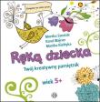 Ręką dziecka. Autor: Szostak Monika, Wajner Karol, Kiełtyka Monika. Dadada.pl Okładka książki Ręką dziecka