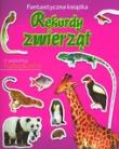 Okładka książki Rekordy zwierząt Fantastyczna książka