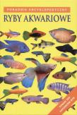 Ryby akwariowe. Poradnik encyklopedyczny. Autor: praca zbiorowa. Dadada.pl Okładka książki Ryby akwariowe. Poradnik encyklopedyczny