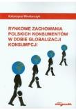 Rynkowe zachowania polskich konsumentów w dobie globalizacji konsumpcji. Autor: Włodarczyk Katarzyna. Dadada.pl Okładka książki Rynkowe zachowania polskich konsumentów w dobie globalizacji konsumpcji