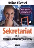 Sekretariat czyli centrum informacyjne firmy. Autor: Halina Füchsel. Dadada.pl Okładka książki Sekretariat czyli centrum informacyjne firmy