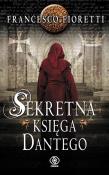 Sekretna księga Dantego. Autor: Francesco Fioretti. Dadada.pl Okładka książki Sekretna księga Dantego