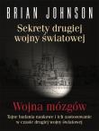 Sekrety drugiej wojny światowej Wojna mózgów. Autor: Brian Johnson. Dadada.pl Okładka książki Sekrety drugiej wojny światowej Wojna mózgów