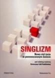 Okładka książki Singlizm Nowy styl życia w ponowoczesnym świecie