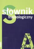 Słownik frazeologiczny. Autor: Sokół-Kubiak Aleksandra. Dadada.pl Okładka książki Słownik frazeologiczny