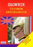 Słownik idiomów angielskich. Autor: Strzeszewska Anna. Dadada.pl Okładka książki Słownik idiomów angielskich