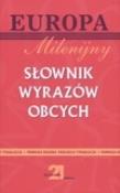 Słownik wyrazów obcych. Milenijny. Autor: Irena Kamińska-Szmaj (red.). Dadada.pl Okładka książki Słownik wyrazów obcych. Milenijny