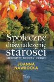 Społeczne doświadczenie starości. Autor: Nawrocka Joanna. Dadada.pl Okładka książki Społeczne doświadczenie starości