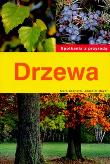 Spotkania z przyrodą. Drzewa. Autor: Mark Bachofer, Joachim Mayer. Dadada.pl Okładka książki Spotkania z przyrodą. Drzewa