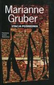 Stacja Pośrednia. Autor: Gruber Marianne. Dadada.pl Okładka książki Stacja Pośrednia