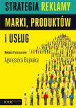 Strategia reklamy marki, produktów i usług. Wyd.II. Autor: Agnieszka Dejnaka. Dadada.pl Okładka książki Strategia reklamy marki, produktów i usług. Wyd.II