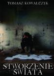 Stworzenie świata. Autor: Kowalczyk Tomasz. Dadada.pl Okładka książki Stworzenie świata