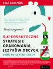 Okładka książki Superskuteczne strategie opanowania języków obcych. Twój prywatny coach