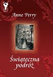 Świąteczna podróż - Anne Perry. Autor: Perry Anne. Dadada.pl Okładka książki Świąteczna podróż - Anne Perry