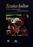 Okładka książki Szańce kultur. Szkice...Europy Wschodniej