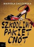Szkodliwy pakiet cnót. Autor: Zaczyńska Mariola. Dadada.pl Okładka książki Szkodliwy pakiet cnót