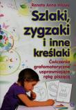 Szlaki zygzaki i inne kreślaki. Ćwiczenia.... Autor: Hływa Renata Anna. Dadada.pl Okładka książki Szlaki zygzaki i inne kreślaki. Ćwiczenia...
