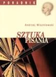 Sztuka pisania (poradnik). Autor: Wiszniewski Andrzej. Dadada.pl Okładka książki Sztuka pisania (poradnik)
