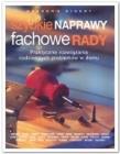 Szybkie naprawy, fachowe rady. Autor: praca zbiorowa. Dadada.pl Okładka książki Szybkie naprawy, fachowe rady