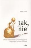 Tak czy nie?. Autor: Kreeft Peter. Dadada.pl Okładka książki Tak czy nie?