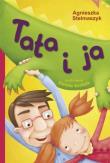 Tata i ja. Autor: Stelmaszyk Agnieszka. Dadada.pl Okładka książki Tata i ja