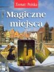 Temat:Polska. Magiczne miejsca. Autor: Agnieszka Bilińska Włodzimierz Biliński, Biliński Włodek. Dadada.pl Okładka książki Temat:Polska. Magiczne miejsca