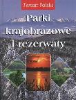 Temat:Polska. Parki krajobrazowe i rezerwaty. Autor: Agnieszka Bilińska Włodzimierz Biliński, Biliński Włodek. Dadada.pl Okładka książki Temat:Polska. Parki krajobrazowe i rezerwaty
