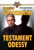 Okładka książki Testament Odessy - Bogusław Wołoszański br