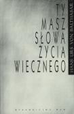 Ty masz słowa życia wiecznego. Autor: Hans Urs von Balthasar. Dadada.pl Okładka książki Ty masz słowa życia wiecznego