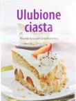Ulubione ciasta. Pyszne, kuszące i urozmaicone. Autor: praca zbiorowa. Dadada.pl Okładka książki Ulubione ciasta. Pyszne, kuszące i urozmaicone