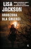 Urodzona dla śmierci. Autor: Jackson Lisa. Dadada.pl Okładka książki Urodzona dla śmierci