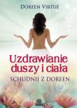 Uzdrawianie duszy i ciała. Schudnij z Doreen. Autor: Doreen Virtue. Dadada.pl Okładka książki Uzdrawianie duszy i ciała. Schudnij z Doreen